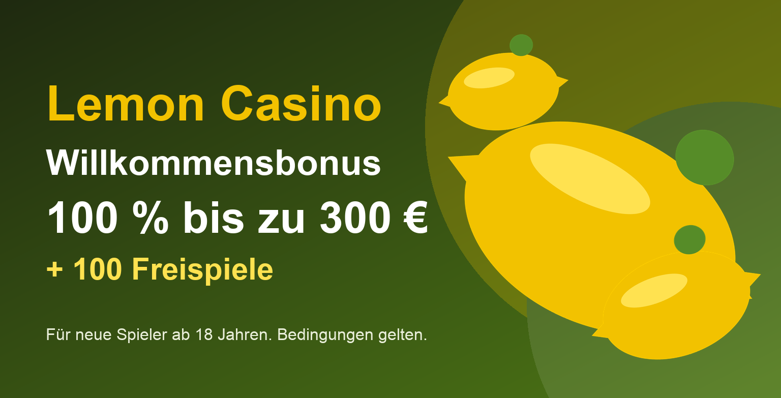 Lemon Casino Willkommensbonus bis 300 € und 100 Freispiele